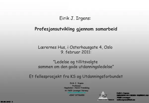 Eirik J. Irgens: Profesjonsutvikling gjennom samarbeid L rernes Hus, i Osterhausgate 4, Oslo 9. februar 2011: