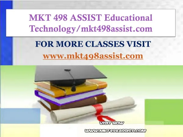 MKT 498 ASSIST Educational Technology/mkt498assist.com