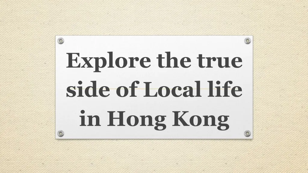 explore the true side of local life in hong kong