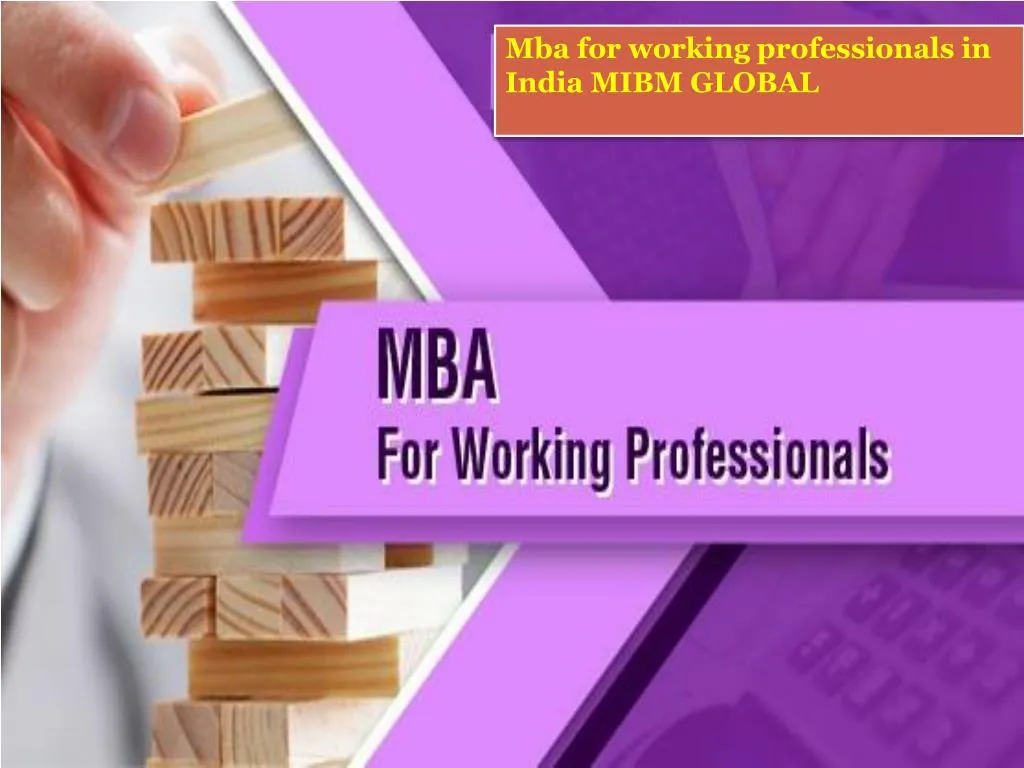 mba for working professionals in india mibm global