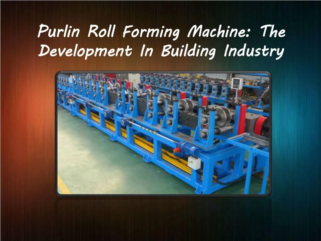 purlin roll forming machine the development