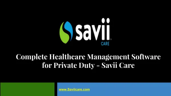 Complete Healthcare Management Software for Private Duty - Savii Care