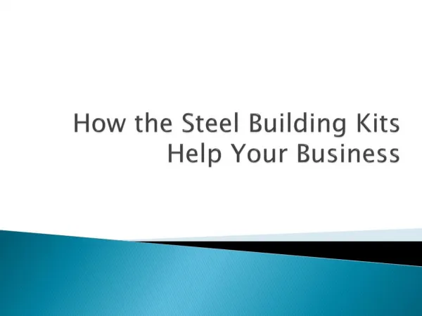 How the Steel Building Kits Help Your Business