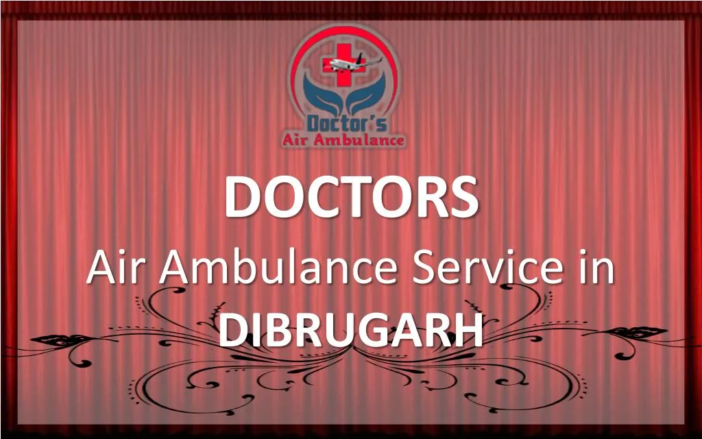 doctors air ambulance service in dibrugarh
