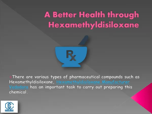 A Better Health through Hexamethyldisiloxane