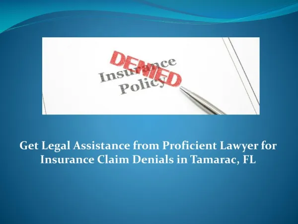 Get Legal Assistance from Proficient Lawyer for Insurance Claim Denials in Tamarac, FL