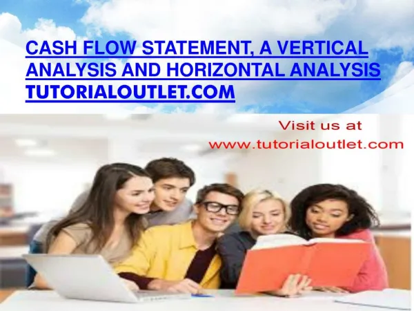 Cash flow statement, a vertical analysis and horizontal analysis