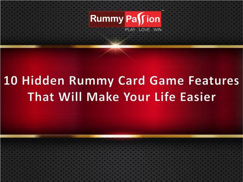 10 hidden rummy card game features that will make