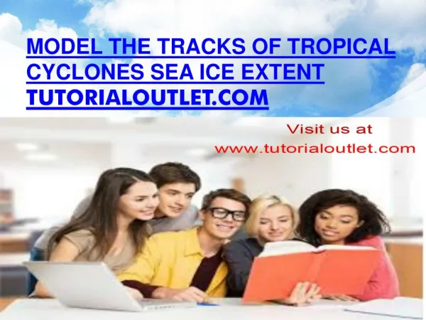 Model the tracks of tropical cyclones sea ice extent