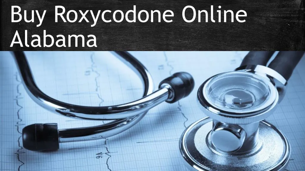 buy roxycodone online alabama