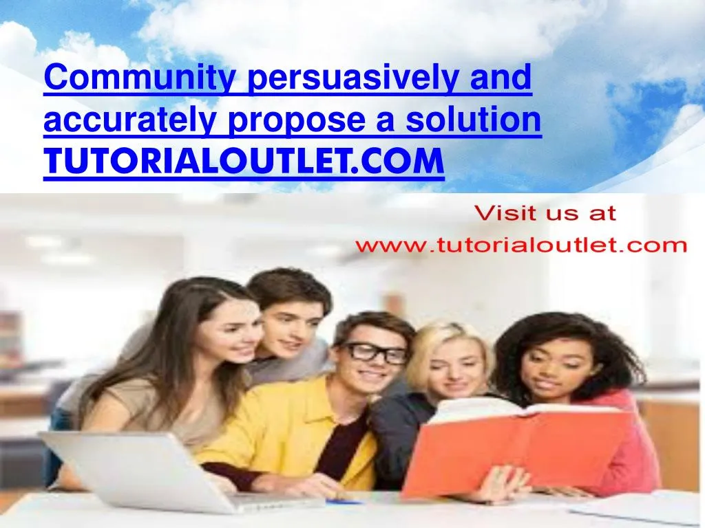 community persuasively and accurately propose a solution tutorialoutlet com