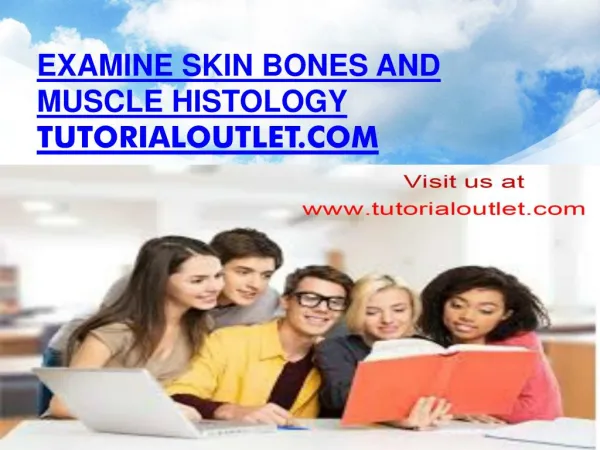 Examine Skin, Bones and Muscle Histology