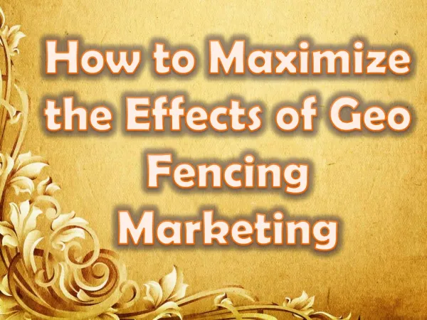 How to Maximize the Effects of Geo Fencing Marketing