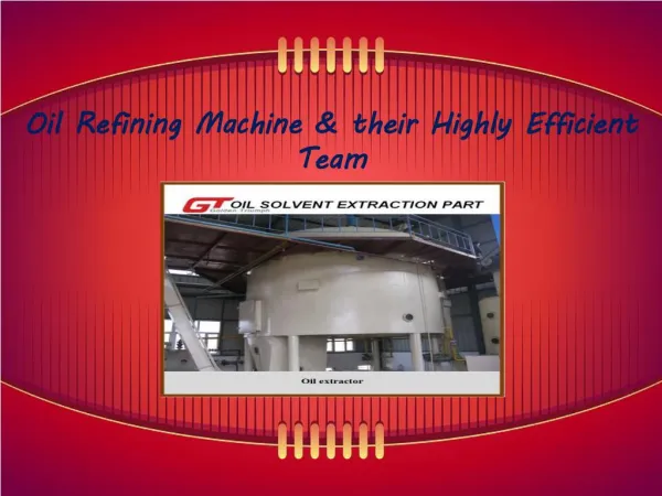 Oil Refining Machine & their Highly Efficient Team