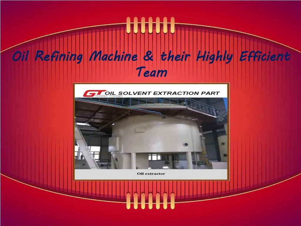 oil refining machine their highly efficient team
