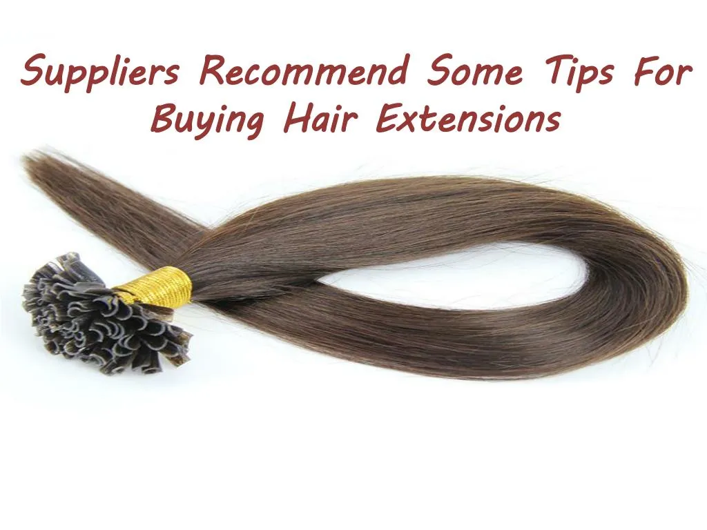 suppliers recommend some tips for buying hair