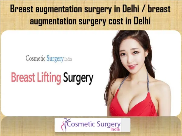 Breast augmentation surgery in Delhi / breast augmentation surgery cost in Delhi