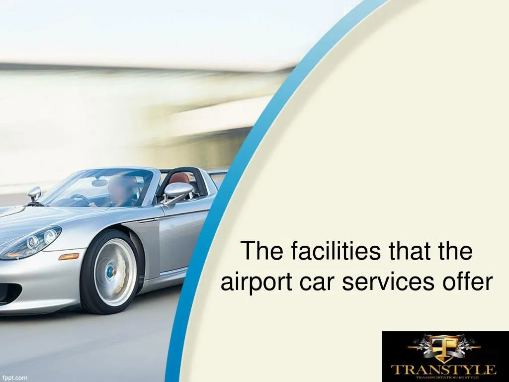 the facilities that the airport car services offer