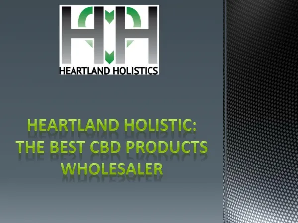Heartland Holistic: The Best CBD Products Wholesaler