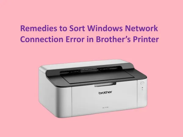 Remedies To Sort Windows Network Connection Error In Brother’s Printer
