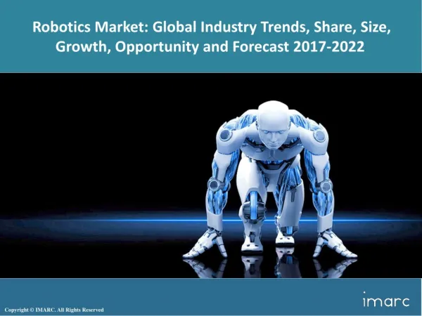 Robotics Market Share, Size, Trends and Forecast 2017-2022