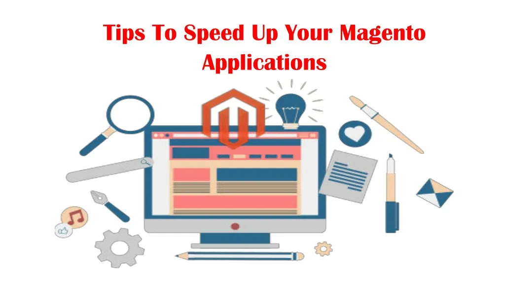 tips to speed up your magento applications