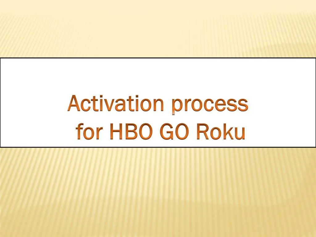 activation process for hbo go roku