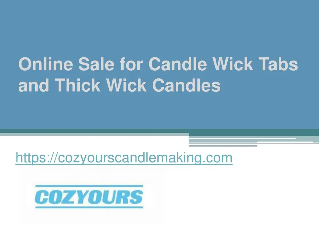 online sale for candle wick tabs and thick wick candles