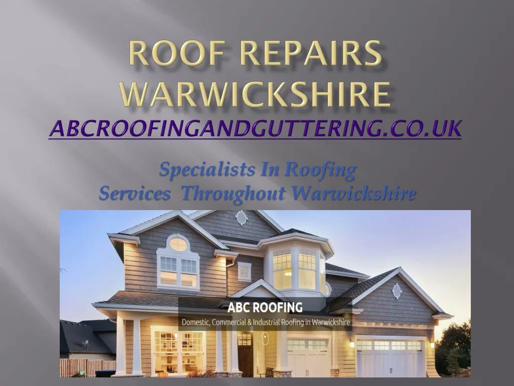 roof repairs warwickshire abcroofingandguttering co uk