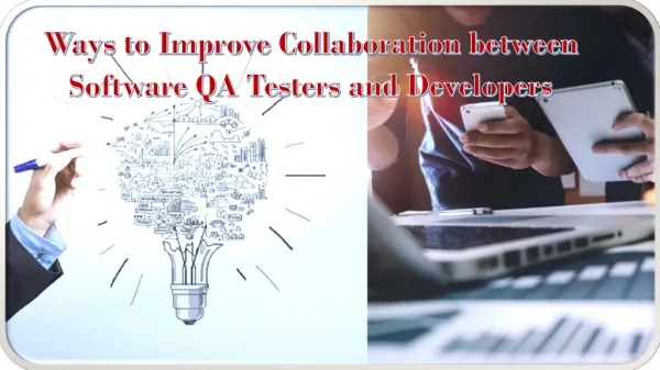 Ways to Improve Collaboration between Software QA Testers and Developers