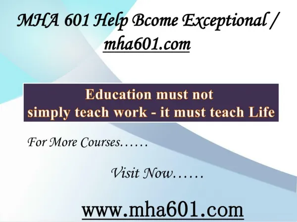 MHA 601 Help Bcome Exceptional / mha601.com