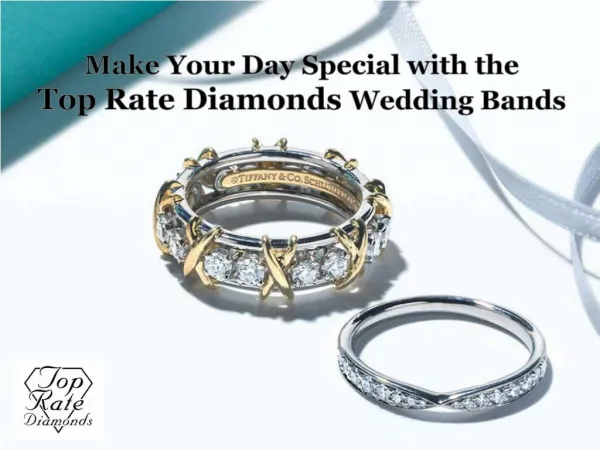 Make your day Special with the Top Rate Diamonds Wedding Bands