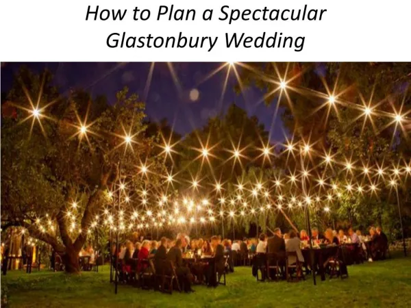 How to Plan a Spectacular Glastonbury Wedding
