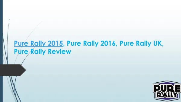 Know More about Pure Rally Review, Pure Rally UK