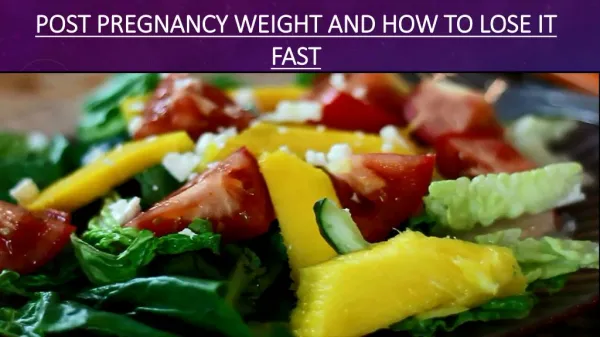 How to Lose Your Post Pregnancy Weight Fast