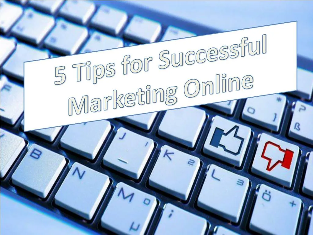5 tips for successful marketing online