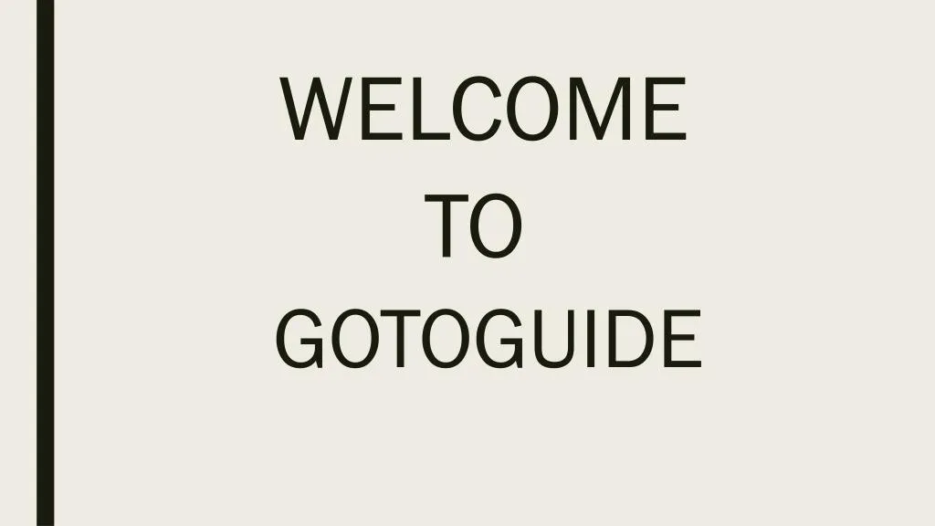 welcome to gotoguide