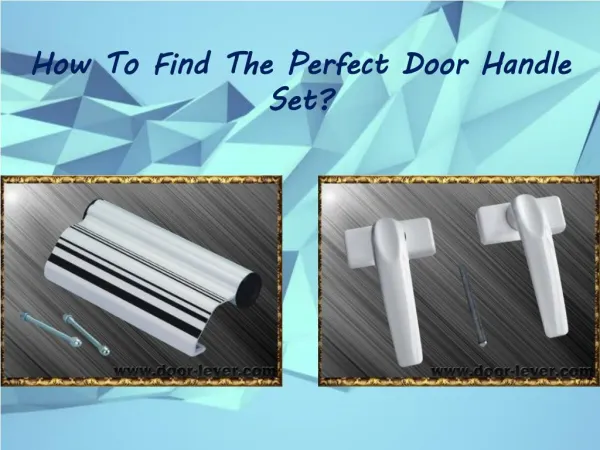 How To Find The Perfect Door Handle Set?