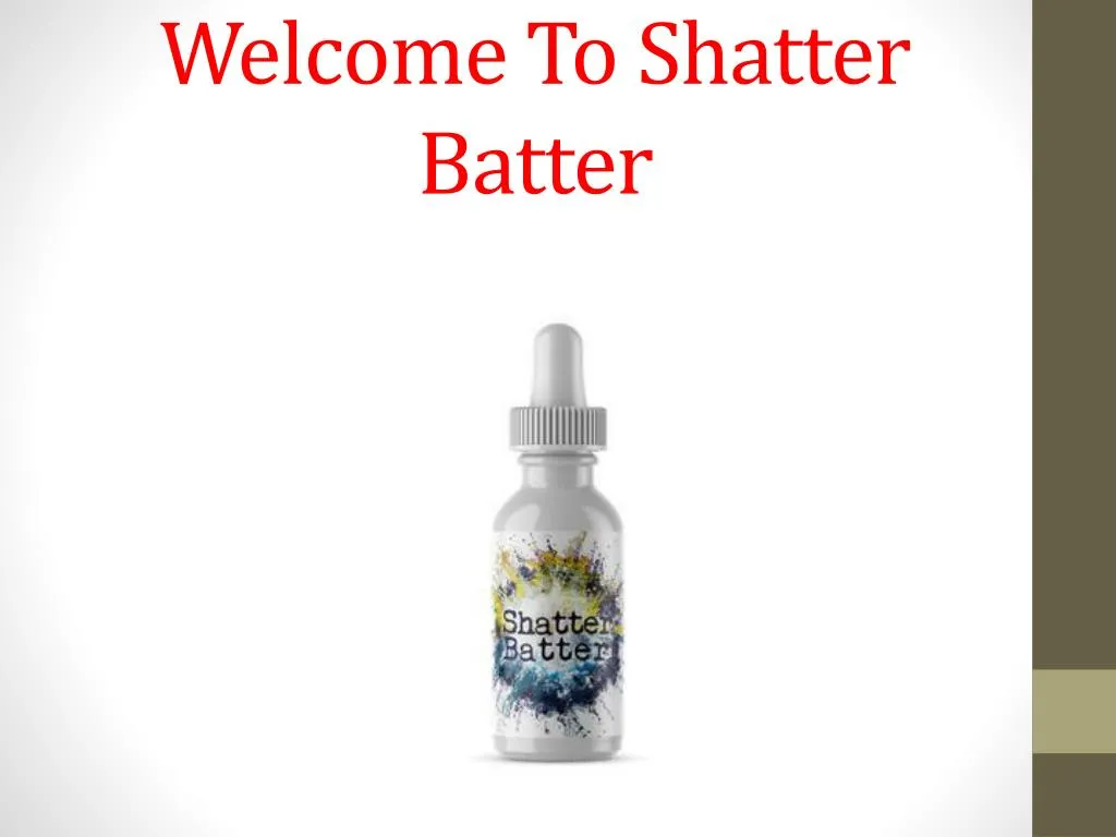 welcome to shatter batter