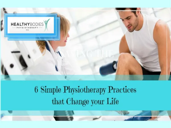 6 Simple Cheltenham Physiotherapist Practices That Change Your Life