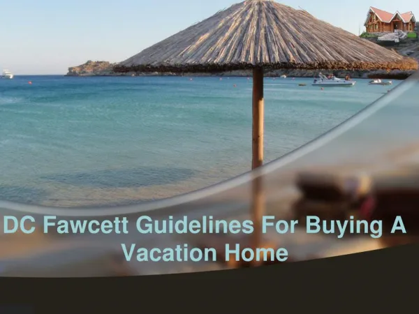 DC Fawcett Guidelines For Buying A Vacation Home
