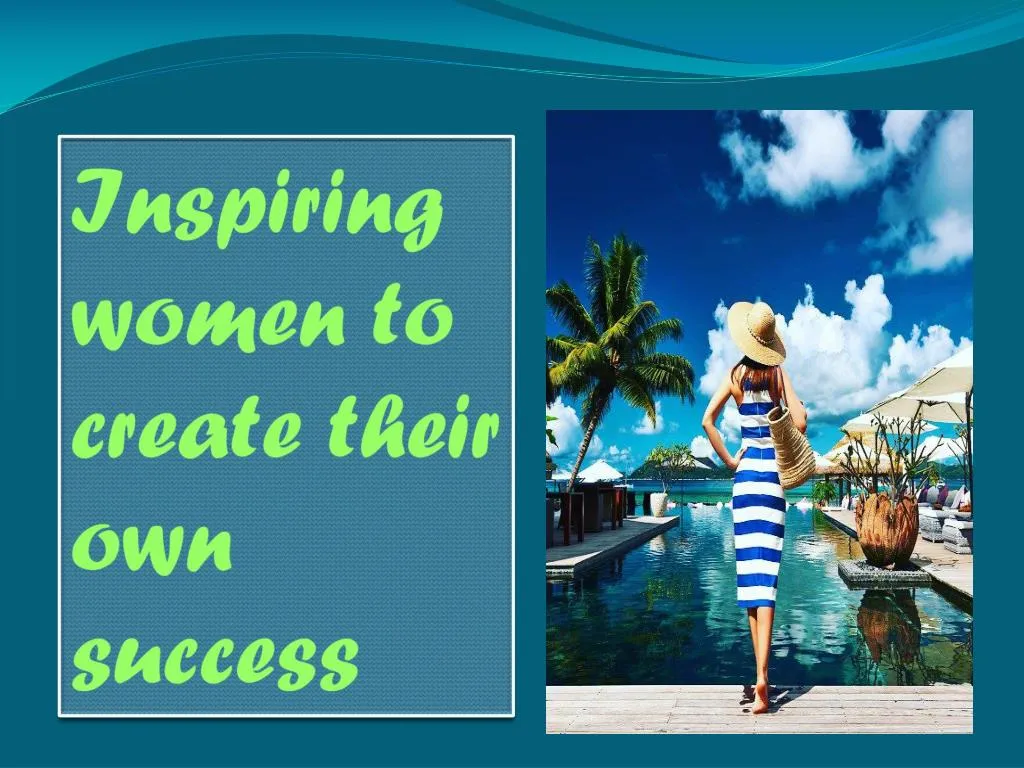 inspiring women to create their own success