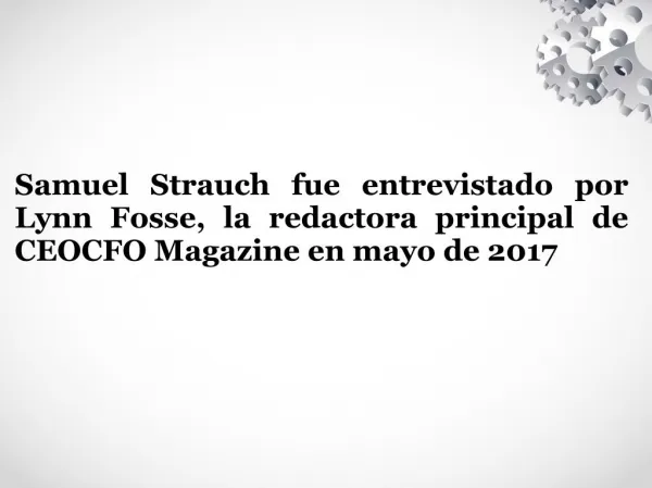 Samuel Strauch fue entrevistado por Lynn Fosse, la redactora principal de CEOCFO Magazine en mayo