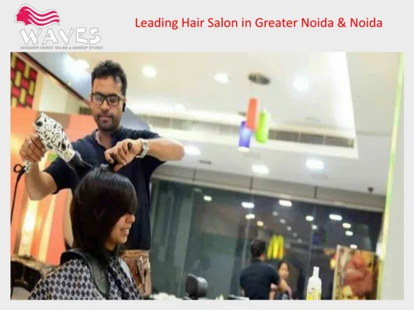 Leading hair salon in greater noida &amp; noida waves