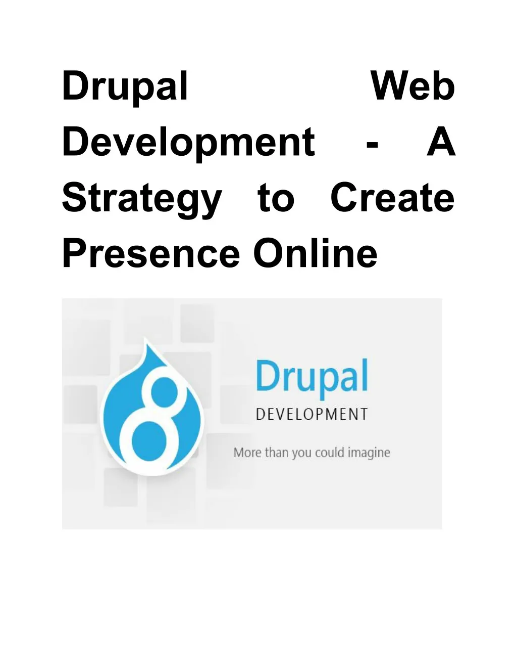 drupal development strategy to create presence