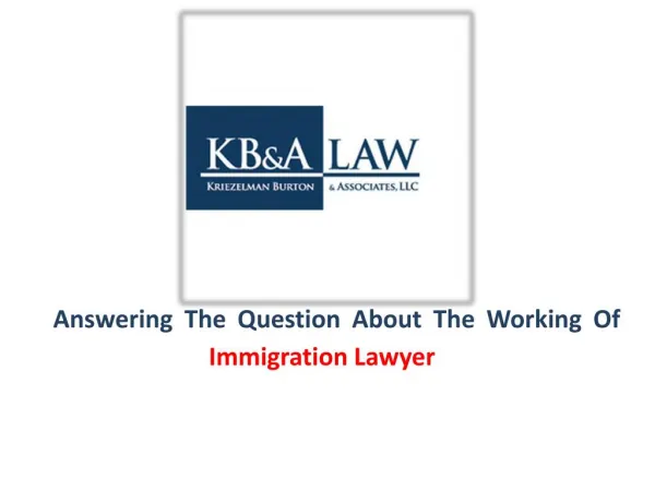 Answering The Question About The Working Of Immigration Lawyer - krilaw.com