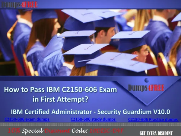 IBM C2150-606 Exam Dumps - Download IBM Certified Administrator Security Guardium V10.0 Exam Study Guide - Dumps4free