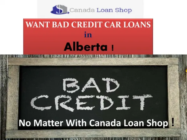 Want Bad Credit Car Loans in Alberta