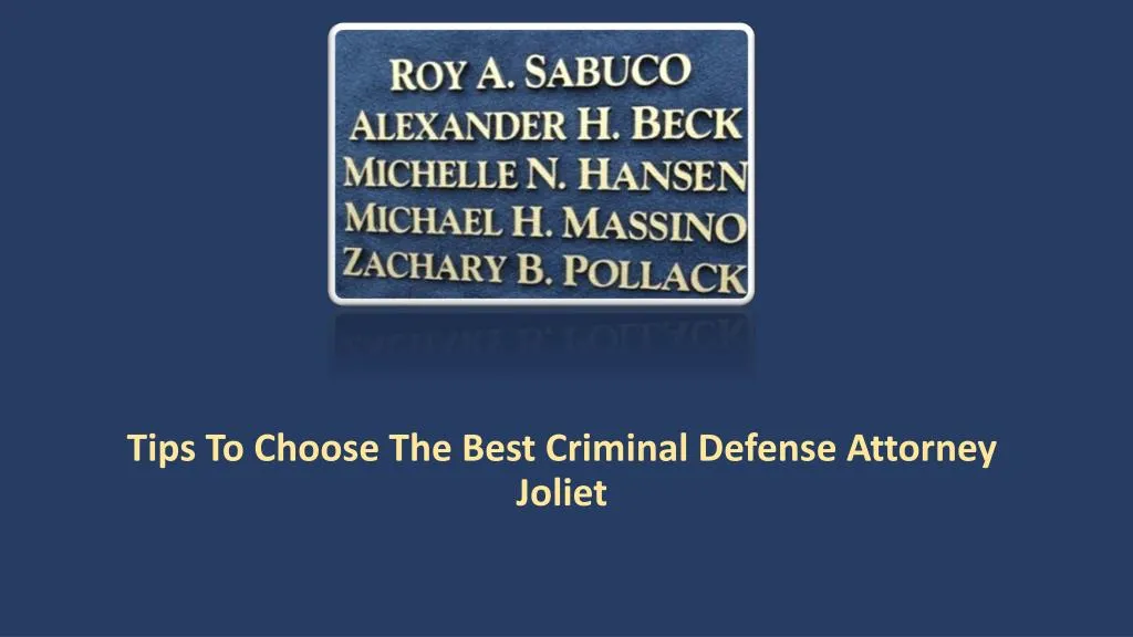 tips to choose the best criminal defense attorney joliet