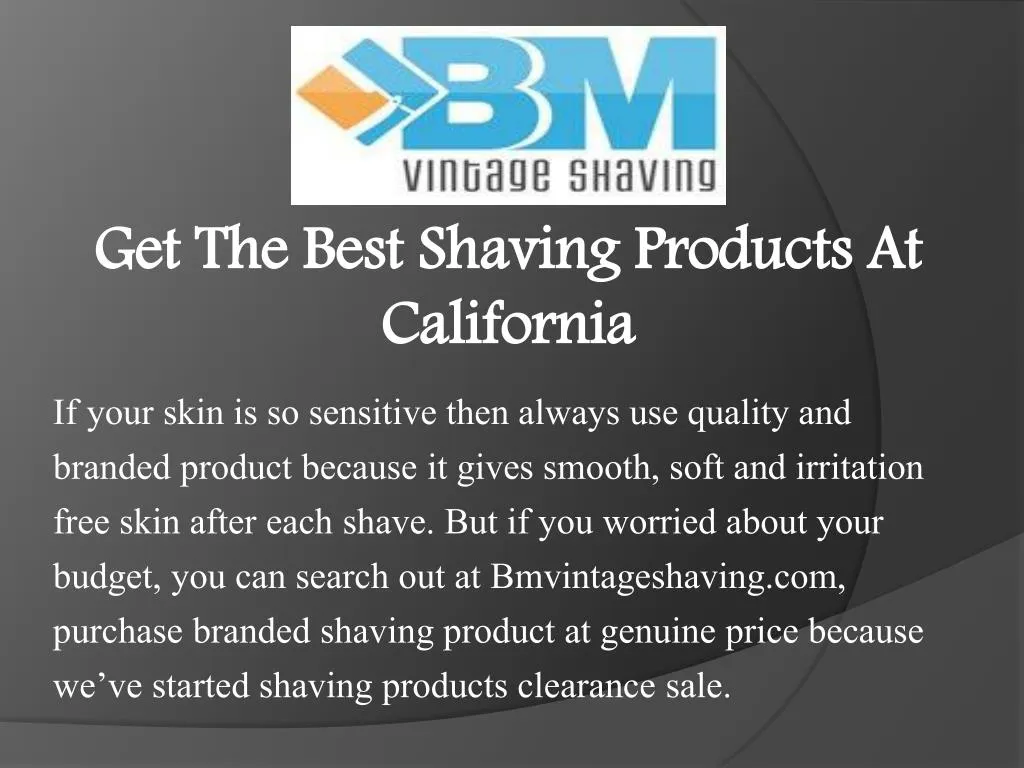 get the b est shaving p roducts at california